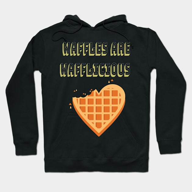 Waffles Are Wafflicious Belgian Waffle Breakfast Lover Hoodie by Tracy